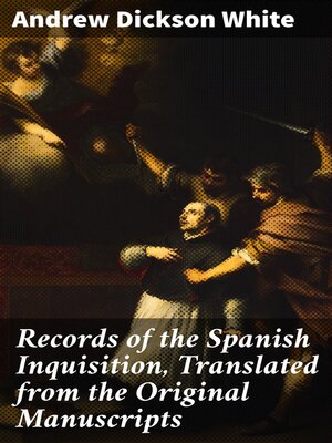 cover image of Records of the Spanish Inquisition, Translated from the Original Manuscripts